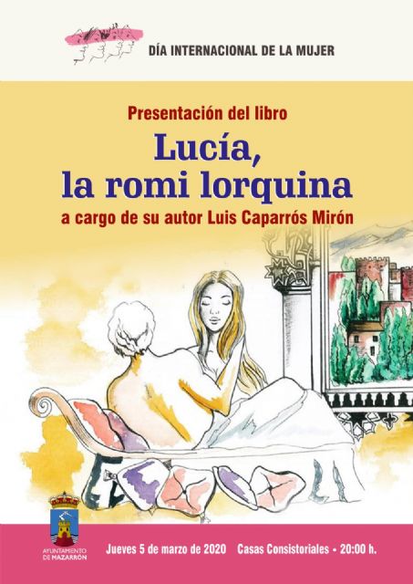 Luis Caparrós presenta en Mazarrón su libro 'Lucía, la romi lorquina' con motivo del Día de la Mujer