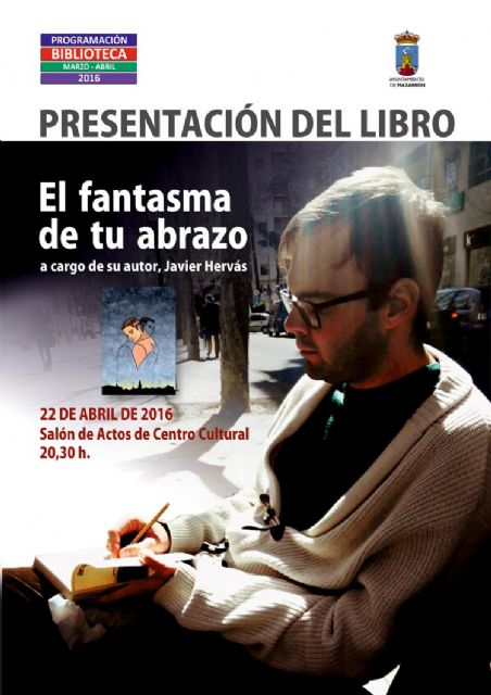 Javier Hervás presenta este viernes su libro 'El fantasma de tu abrazo'